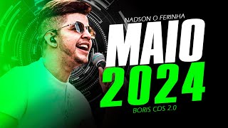 NADSON O FERINHA MAIO 2024  REPERTÓRIO ATUALIZADO [upl. by Leticia]