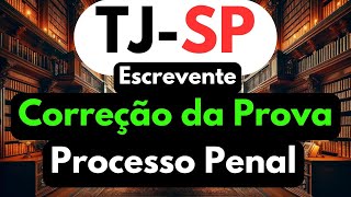 TJSP ESCREVENTE 2024 CORREÇÃO DA PROVA PROCESSO PENAL [upl. by Ylro929]