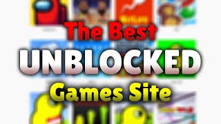 The Best UNBLOCKED Games Site [upl. by Elocon]