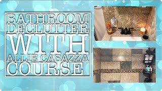 DECLUTTER amp CLEAN WITH ME  ALLIE CASAZZA COURSE SERIES  BATHROOM PART 1 [upl. by Catlin765]