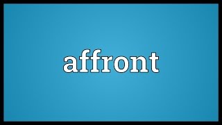 Affront Meaning [upl. by Hacker]