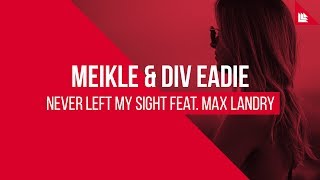 Meikle amp Div Eadie feat Max Landry  Never Left My Sight FREE DOWNLOAD [upl. by Silecara]