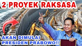 SEGERA DIMULAI‼️2 Proyek Raksasa Di Era Presiden Prabowo [upl. by Karas768]