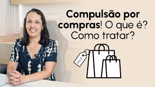 Compulsão por compras Entenda o que é e como tratar Black Friday I Dra Karine Martins [upl. by Elo]