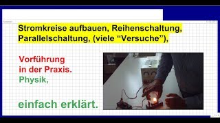 Stromkreise aufbauen Reihenschaltung Parallelschaltung Praxis Physik [upl. by Acilgna]