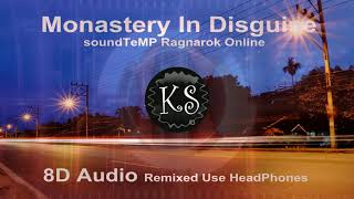 Monastery In Disguise  soundTeMP Ragnarok Online 8D Audio Remixed [upl. by Eseerehs]