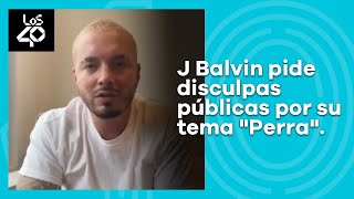 J Balvin se pronuncia ante la polémica de ‘Perra’ [upl. by Anerul]