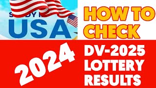 HOW TO CHECK YOUR 2024 DV LOTTERY RESULTS [upl. by Einnal357]