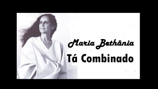 Maria Bethânia Tá Combinado [upl. by Weinstock]