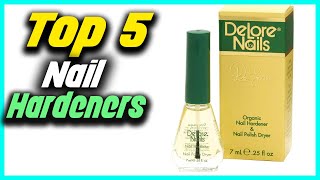 ✅The 5 Best Nail Hardeners Review In 2022 [upl. by Groveman]