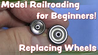 Model RaIlroading for Beginners Episode 4 Replacing Wheels [upl. by Lorine]