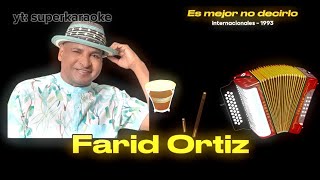 Es mejor no decirlo  Farid Ortiz  Karaoke [upl. by Pronty]