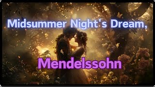 A Midsummer Nights DreamMendelssohn [upl. by Tsenre953]