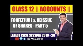 Class 12  ACCOUNTS Session 2019  20  FORFEITURE amp REISSUE of Shares  Part  5 [upl. by Ayekin807]