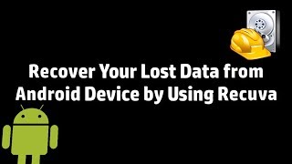 Recover Your Lost Data from Android Device by Using Recuva [upl. by Nnaer]