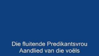 Die Fluitende Predikantsvrou  Aandlied Van Die Voëlswmv [upl. by Evadnee42]