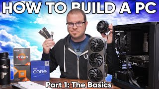 How To Build a PC in 2023  Part 1 The Basics [upl. by Padegs]