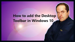 How to add the Desktop Toolbar in Windows 10 [upl. by Han]