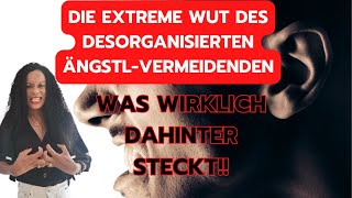 Die EXTREME innere Wut des DesorganisiertenÄngstlVermeidenden Was wirklich dahinter steckt [upl. by Johathan700]