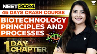 1 Day 1 Chapter Biotechnology Principles and Processes in One Shot  NEET 2024  Seep Pahuja [upl. by Nekciv678]