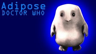 Adipose Doctor Who [upl. by Dilahk]