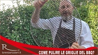 Come pulire le griglie del BBQ  lorenzorizzieriit [upl. by Enomed]