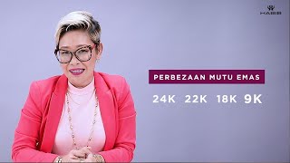 HABIB Apakah Beza Antara Emas 24K 22K 18K 9K [upl. by Elreath]