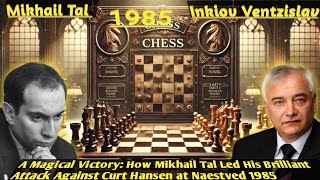 Mikhail Tals Magical Masterpiece Against Ventzislav Inkiov –An Attacking Brilliance in Jurmala 1985 [upl. by Gent]