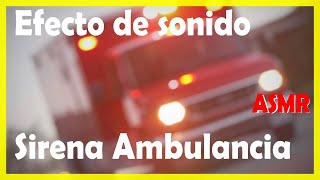 SONIDO DE AMBULANCIA SIRENA DE EMERGENCIA  Efecto de sonido [upl. by Refotsirk]