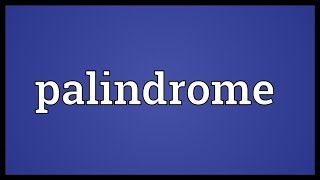 Palindrome Meaning [upl. by Fidole]