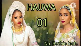 HAUWA PART 01LABARIN HAUWA DA HAWWA [upl. by Anaitak]