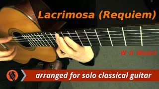 W A Mozart  quotLacrimosaquot from Requiem in D minor K 626 Guitar Transcription [upl. by Ennovihc]