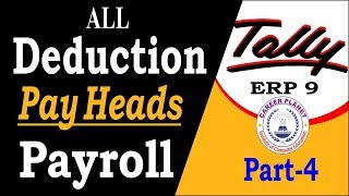 Employee Deduction Pay Heads Payroll in Tally ERP 9 Class4  Payroll in Tally ERP 9 Part112 [upl. by Tteirrah]