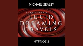 Sleep Hypnosis Lucid Dreaming Travels [upl. by Daphne]