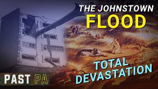 The Johnstown Flood Hubris leads to total devastation  Past PA  Pennsylvania history [upl. by Onaimad]