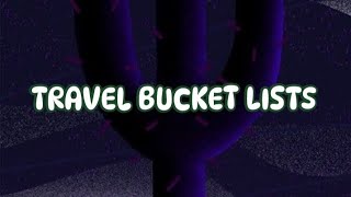 Travel bucket Lists [upl. by Delaryd]