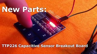 New Parts TTP226 Capacitive Sensor Breakout [upl. by Nats229]