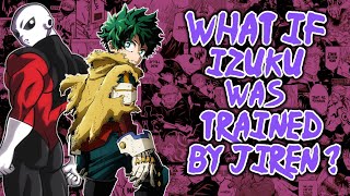 What if Izuku Was Trained By JIREN  BANISHED DEKU  Part 1 [upl. by Tamaru]