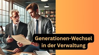 GenerationenWechsel in der Verwaltung [upl. by Aneled]