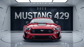 2025 Ford Mustang Boss 429 Powerhouse Performance Reborn [upl. by Philippine89]