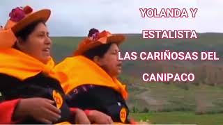 YOLANDA Y ESTALISTA quotLAS CARIÑOSAS DEL CANIPACOquot [upl. by Rosa]