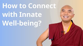 How to Connect with Innate Wellbeing with Yongey Mingyur Rinpoche [upl. by Maren]