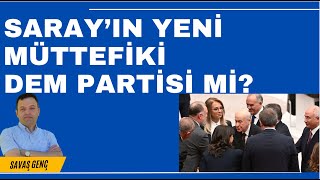 Sarayın yeni müttefiki DEM partisi mi [upl. by Eibbob]