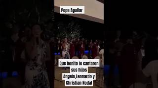 Pepe Aguilarque bonito le cantaron en su festejo de cumpleaños sus hijos y yerno Christian fyp [upl. by Tacita]