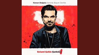 Seninle Başım Dertte Selami Şahin Şarkıları 1 [upl. by Adnir]