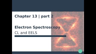 Nanophotonics amp Plasmonics  Ch 13  Electron Spectroscopies 22 [upl. by Yeltnerb]