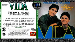 Nelson e Valmir Os Canarinhos de Cristo  Vida 1990 Album Completo HQ FLAC [upl. by Ann-Marie]