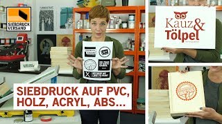 Siebdruck auf PVC Holz Acryl lackierte Oberflächen und viele Kunststoffe mit Polyplast [upl. by Tessil]