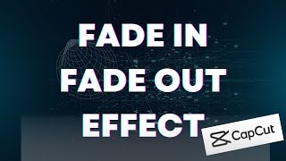 How To Add Fade In And Fade Out Effect In CapCut [upl. by Atnovart]