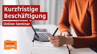 OnlineSeminar  Kurzfristige Beschäftigung [upl. by Airol497]